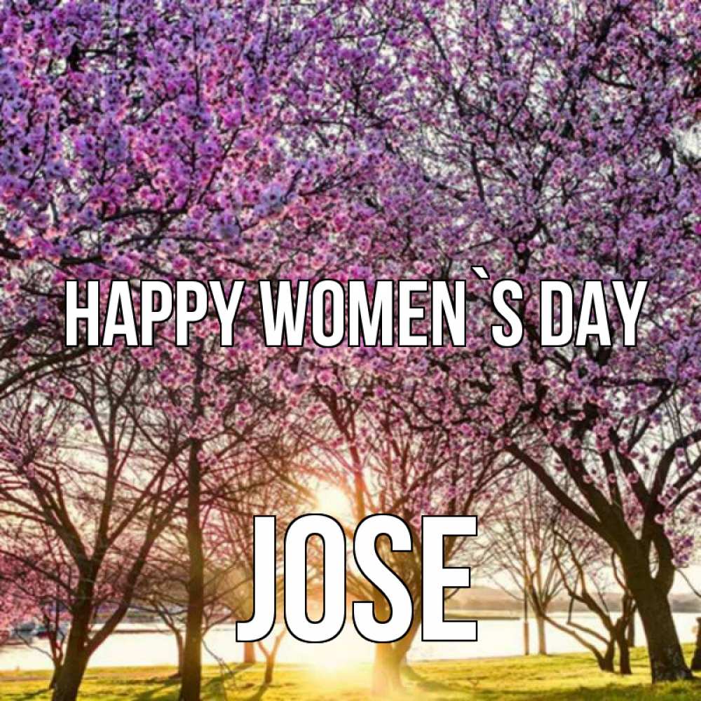 Greetings card с именем, Jose happy women`s day международный женский день Greetings with text for free download 